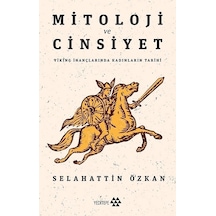 Mitoloji ve Cinsiyet - Selahattin Özkan - Yeditepe Yayınevi
