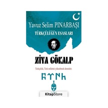 Ziya Gökalp-Türkçülüğün Esasları - Yavuz Selim Pınarbaşı - Patriot