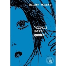 Elleri Kara Çocuk - Umay Umay - İthaki Yayınları