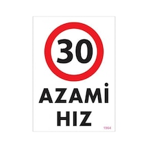 30 Azami Hız Uyarı Levhası 25x35 Kod:1964 - Elwm-286529