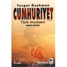 Cumhuriyet - Türk Mucizesi 2 - Turgut Özakman - Bilgi Yayınevi