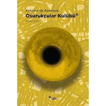 Osurukçular Kulübü - Antoine De Baecque - Sel Yayıncılık