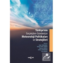Türkiye'nin Geçmişten Günümüze Meteoroloji Politikaları ve Stratejileri- Akçağ Yayınları