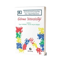 Görme Yetersizliği  -  Özel Gereksinimli Çocuğu Olan Anne Baba El Kitabı Serisi -  Eğiten Kitap