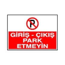 Giriş Çıkış Park Etmeyin  Metal Uyarı Levhası