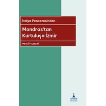 Mondros'tan Kurtuluşa İzmir - İtalya Penceresinden - Mevlüt Çelebi - İzmir B.Şehir Belediyesi Yayınları