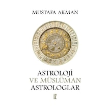 Astroloji Ve Müslüman Astrologlar / Mustafa Akman