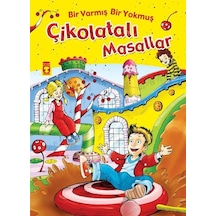 Çikolatalı Masallar - Bir Varmış Bir Yokmuş - Fleksi Kapak - Nehir Aydın Gökduman - Timaş Çocuk