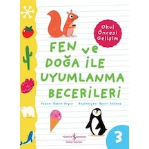 Fen ve Doğa İle Uyumlanma Becerileri - Okul Öncesi Gelişim - Özlem Orçun - İş Bankası Kültür Yayınları