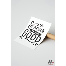 Focus On The Good Tipografi, Çerçevesiz Yüksek Kalite Duvar Afişi - Motivasyon Hediyesi