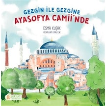 Gezgine ile Gezgine Ayasofya Camii'nde / Esma Kuşak