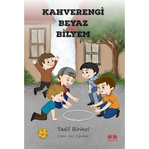 Kahverengi Beyaz Bilyem - Tadil Birinci - Akıl Fikir Yayınları