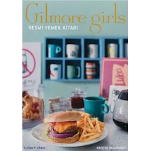 Gilmore Girls: Resmi Yemek Kitabı - Kristen Mulrooney - Teras Kitap