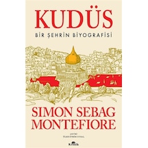 Kudüs & Bir Şehrin Biyografisi / Simon Sebag Montefiore