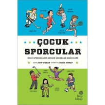 Çocuk Sporcular - Ünlü Sporcuların Gerçek Çocukluk Hikâyeleri