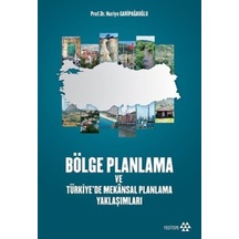 Bölge planlama Ve Türkiyede Mekansal Planlama Yaklaşımları - Nuriye Garipağaoğlu - Yeditepe Yayınevi