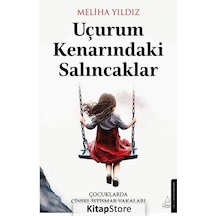 Uçurum Kenarındaki Salıncaklar - Çocuklarda Cinsel İstismar Vakaları - Meliha Yıldız - Destek Yayınları