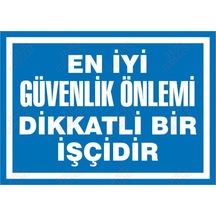 En Iyi Güvenlik Önlemi Dikkatli Bir Işçidir