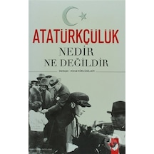 Atatürkçülük Nedir Ne Değildir
