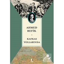 Kafkas Yollarında / Ahmed Refik