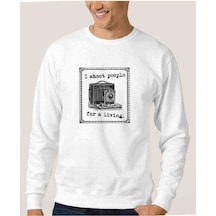 I Shoot People For A Living Baskılı Beyaz Erkek Sweatshirt