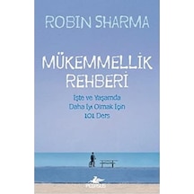 Mükemmellik Rehberi: İşte Ve Yaşamda Daha İyi Olmak İçin 101 Ders : İşte Ve Yaşamda Daha İyi Olmak İçin 101 Ders