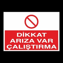 Dikkat Arıza Var Çalıştırma Uyarı Levhası