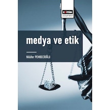 Medya Ve Etik / Nilüfer Pembecioğlu