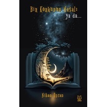 Bir Korkunun Masalı Ya Da