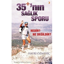 35+'nın Sağlık Sporu Nedir? Ne Değildir? - Hayri Özmeriç - Cinius