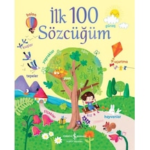 İlk 100 Sözcüğüm - Felicitiy Brooks - İş Bankası Kültür Yayınları