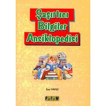 Şaşırtıcı Bilgiler Ansiklopedisi - Suat Yavuz - Platform Yayınları