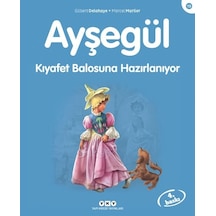 Ayşegül 19 - Kıyafet Balosuna Hazırlanıyor - Gilbert Delahaye - Yapı Kredi Yayınları