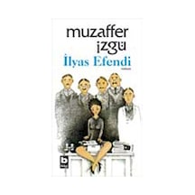 İlyas Efendi - Muzaffer İzgü - Bilgi Yayınevi