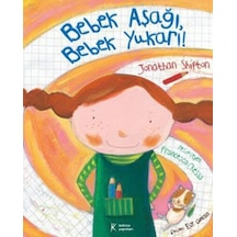 Bebek Aşağı Bebek Yukarı!  -  Jonathan Shipton  -  Kelime Yayınları