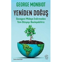 Yeniden Doğuş Gezegeni Mideye İndirmeden Tüm Dünyayı Besleyebi...