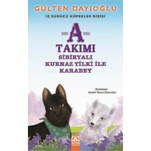 A Takımı-Sibiryalı Kurnaz Tilki ile Karabey-İz Sürücü Köpekler 8 - Gülten Dayıoğlu - Altın Kitaplar