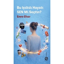 Bu Işıltılı Hayatı Sen Mi Seçtin / Emre Efser