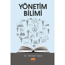 Yönetim Bilimi - Ahmet Varol - Nobel Bilimsel Eserler