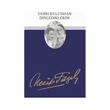 Tanrı Kulundan Dinlediklerim  - Necip Fazıl Bütün Eserleri  - Cilt: 12 - Büyük Doğu Yayınları