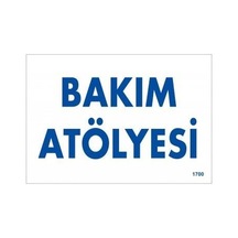 Bakım Atölyesi Uyarı Levhası 17,5x25 Kod:1700