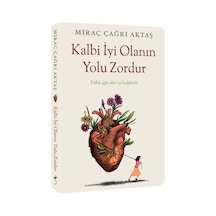İndigo Kitap Kalbi İyi Olanın Yolu Zordur - Miraç Çağrı Aktaş