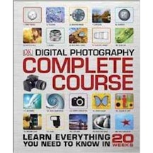 Digital Photography Complete Course - Dorling Kindersley - Dorling Kindersley Publisher