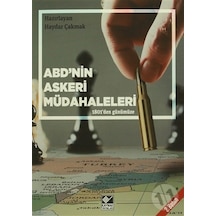 ABD'nin Askeri Müdahaleleri 1801'den Günümüze - Haydar Çakmak - Kaynak Yayınları