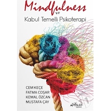 Mindfulness ve Kabul Temelli Psikoterapi - A. Cem Keçe - Pusula Yayınevi