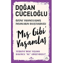 Mış Gibi' Yaşamlar & Türkiye'deki Yaşama Bakınca "ne" Görüyoru...