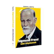 Sigmund Freud Gibi Düşünmek - Daniel Smith - İndigo Kitap