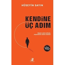 Kendine Üç Adım - Gerçek Hikayelerden Örneklerle - Hüseyin Sayın - Olimpos Yayınları