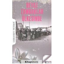 Beyaz Zambaklar Ülkesinde - A. Testal - Grigory Petrov - Fark Yayınları