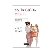 Antik Çağda Müzik / Mesut Kınacı